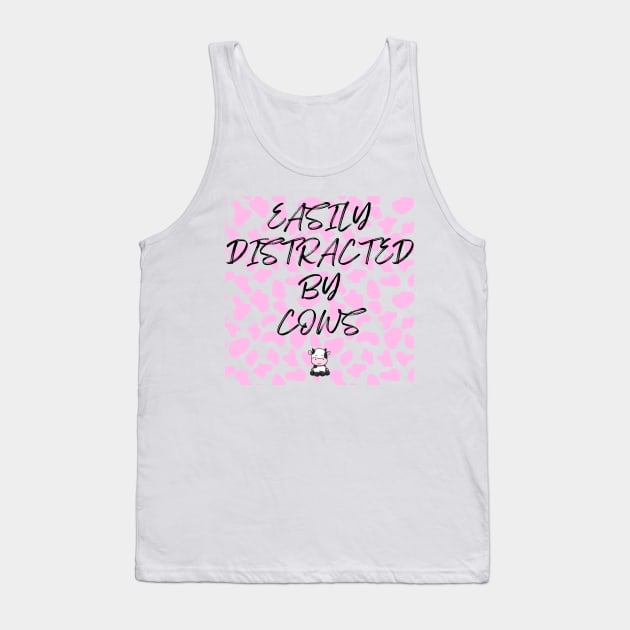 EASILY DISTRACTED BY COWS Tank Top by dollartrillz